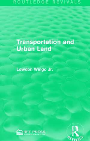 Transportation and Urban Land de Jr. Wingo, Lowdon