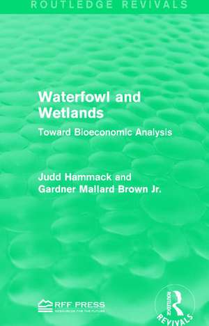 Waterfowl and Wetlands: Toward Bioeconomic Analysis de Judd Hammack