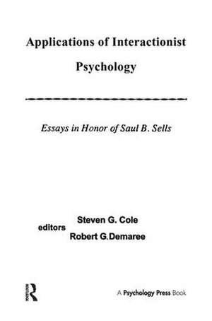 Applications of interactionist Psychology: Essays in Honor of Saul B. Sells de Steven G. Cole