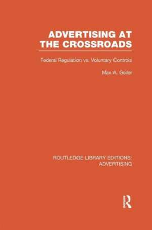 Advertising at the Crossroads (RLE Advertising) de Max Geller