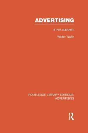 Advertising A New Approach (RLE Advertising) de Walter Taplin