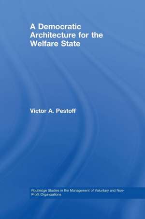 A Democratic Architecture for the Welfare State de Victor A. Pestoff