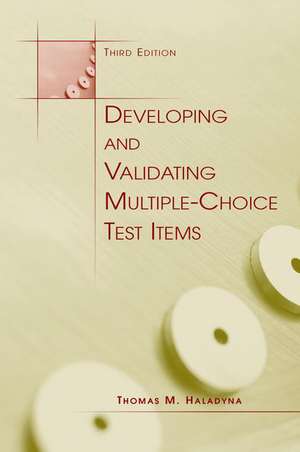 Developing and Validating Multiple-choice Test Items de Thomas M. Haladyna