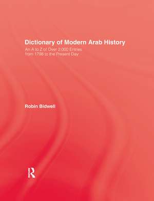 Dictionary Of Modern Arab Histor de Bidwell