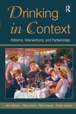 Drinking in Context: Patterns, Interventions, and Partnerships de Gerry Stimson