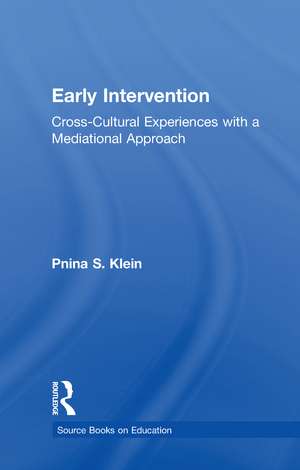 Early Intervention: Cross-Cultural Experiences with a Mediational Approach de Pnina S. Klein