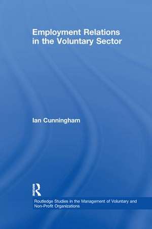 Employment Relations in the Voluntary Sector: Struggling to Care de Ian Cunningham