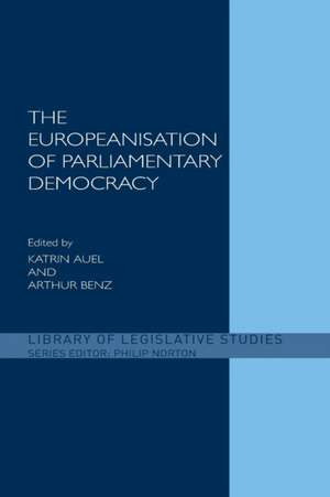 The Europeanisation of Parliamentary Democracy de Katrin Auel