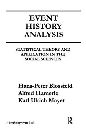 Event History Analysis: Statistical theory and Application in the Social Sciences de Hans-Peter Blossfeld