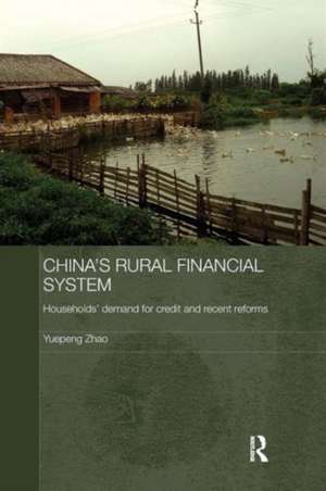 China's Rural Financial System: Households' Demand for Credit and Recent Reforms de Yuepeng Zhao