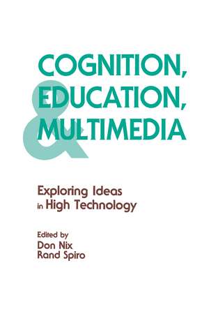 Cognition, Education, and Multimedia: Exploring Ideas in High Technology de Rand J. Spiro