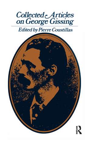 Collected Articles on George Gissing de Pierre Coustillas