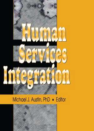 Human Services Integration de Michael J. Austin