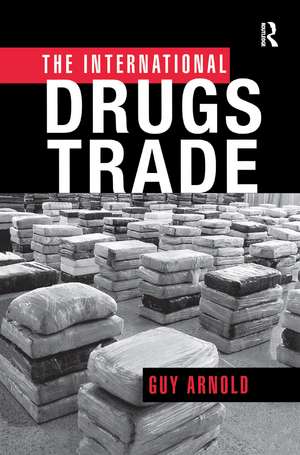 The International Drugs Trade de Guy Arnold