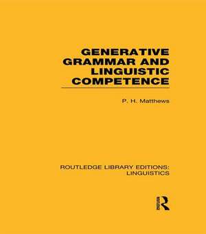 Generative Grammar and Linguistic Competence de P. H. Matthews