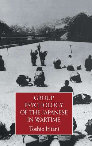 Group Psychology Of The Japanese in Wartime de Toshio Iritani