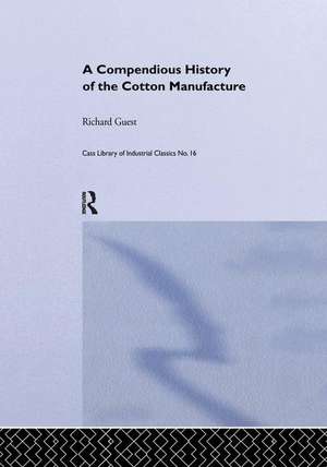 A Compendious History of the Cotton Manufacture de Richard Guest