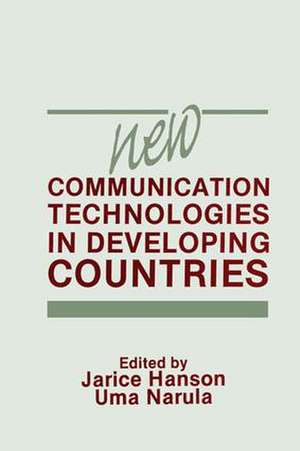 New Communication Technologies in Developing Countries de Jarice Hanson