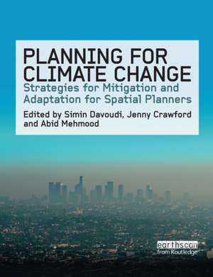 Planning for Climate Change: Strategies for Mitigation and Adaptation for Spatial Planners de Simin Davoudi