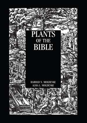 Plants Of The Bible de Moldenke