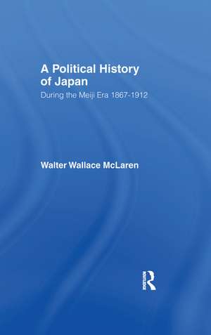 Political History of Japan During the Meiji Era, 1867-1912 de Walter Wallace McLaren