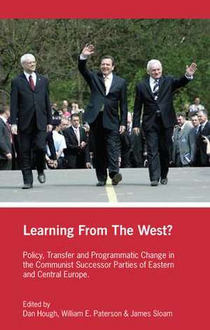 Learning from the West?: Policy Transfer and Programmatic Change in the Communist Successor Parties of East Central Europe de Dan Hough