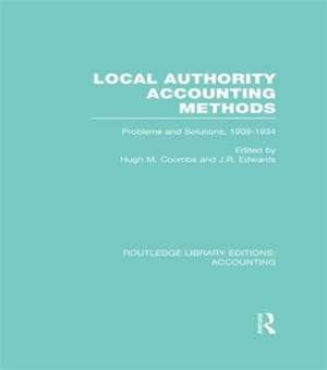 Local Authority Accounting Methods Volume 2 (RLE Accounting): Problems and Solutions, 1909-1934 de Hugh Coombs