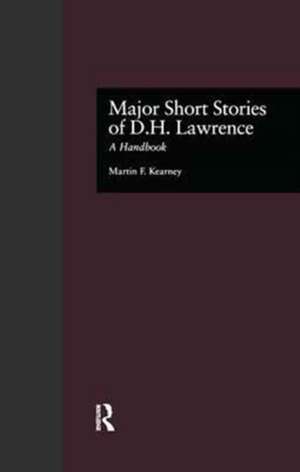 Major Short Stories of D.H. Lawrence: A Handbook de Martin F. Kearney