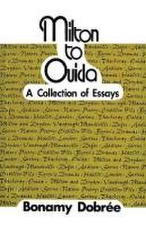 Milton to Ouida: A Collection of Essays de Bonamy Dobrée