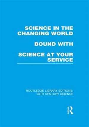 Science in the Changing World bound with Science at Your Service de Various