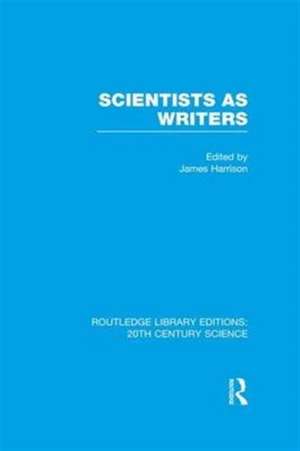 Scientists as Writers de James Harrison