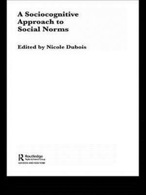 A Sociocognitive Approach to Social Norms de Nicole Dubois