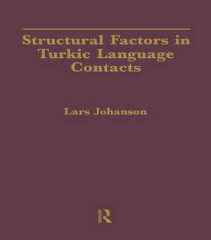 Structural Factors in Turkic Language Contacts de Lars Johanson