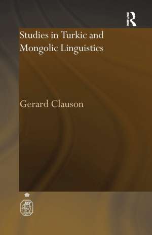 Studies in Turkic and Mongolic Linguistics de Gerard Clauson