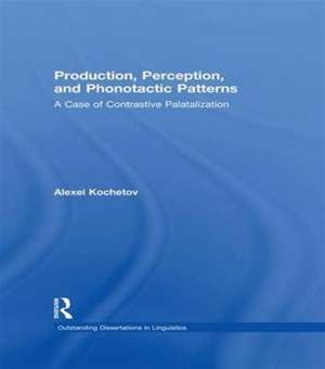 Production, Perception, and Phonotactic Patterns: A Case of Contrastive Palatalization de Alexei Kochetov