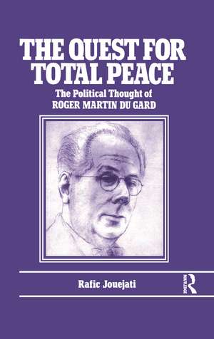 The Quest for Total Peace: The Political Thought of Roger Martin du Gard de R. Jouejati