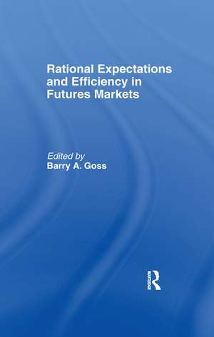 Rational Expectations and Efficiency in Futures Markets de Barry Goss