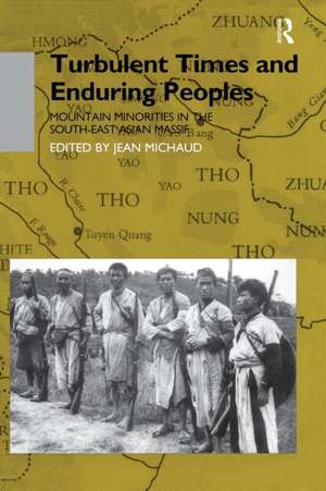 Turbulent Times and Enduring Peoples: Mountain Minorities in the South-East Asian Massif de Jean Michaud