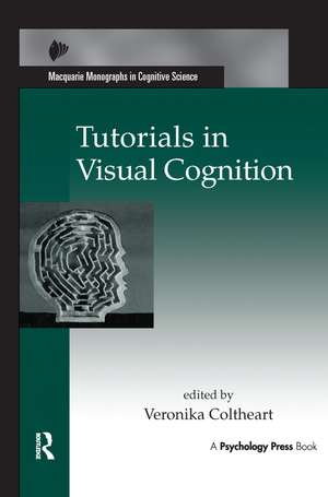 Tutorials in Visual Cognition de Veronika Coltheart