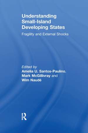 Understanding Small-Island Developing States: Fragility and External Shocks de Amelia Santos-Paulino