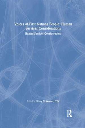 Voices of First Nations People: Human Services Considerations de Marvin D. Feit