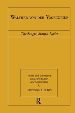 Walther von der Vogelweide: The Single-Stanza Lyrics de Frederick Goldin