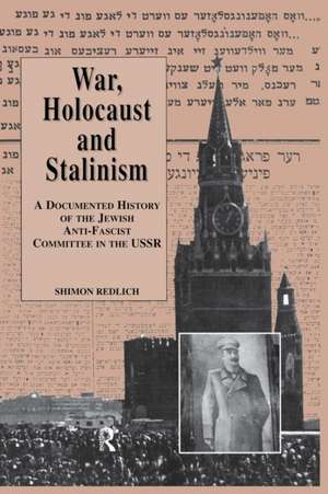 War, the Holocaust and Stalinism de Shimon Redlich