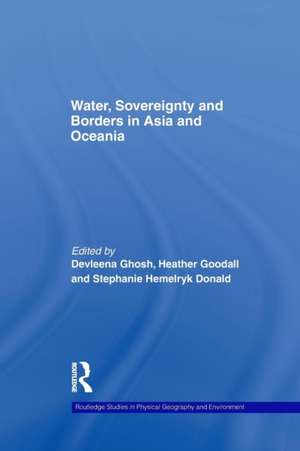 Water, Sovereignty and Borders in Asia and Oceania de Devleena Ghosh