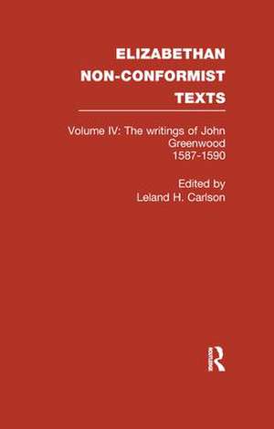 The Writings of John Greenwood 1587-1590, together with the joint writings of Henry Barrow and John Greenwood 1587-1590 de John Greenwood