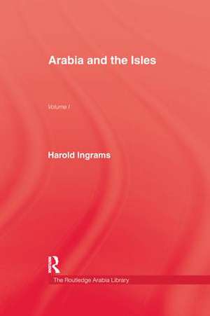 Arabia and The Isles de Harold Ingrams