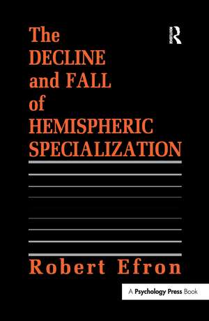 The Decline and Fall of Hemispheric Specialization de Robert Efron