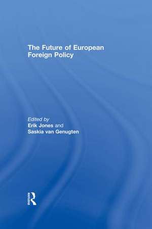 The Future of European Foreign Policy de Erik Jones