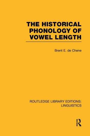 The Historical Phonology of Vowel Length (RLE Linguistics C: Applied Linguistics) de Brent de Chene