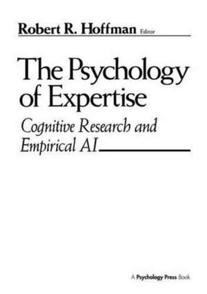 The Psychology of Expertise: Cognitive Research and Empirical Ai de Robert R. Hoffman